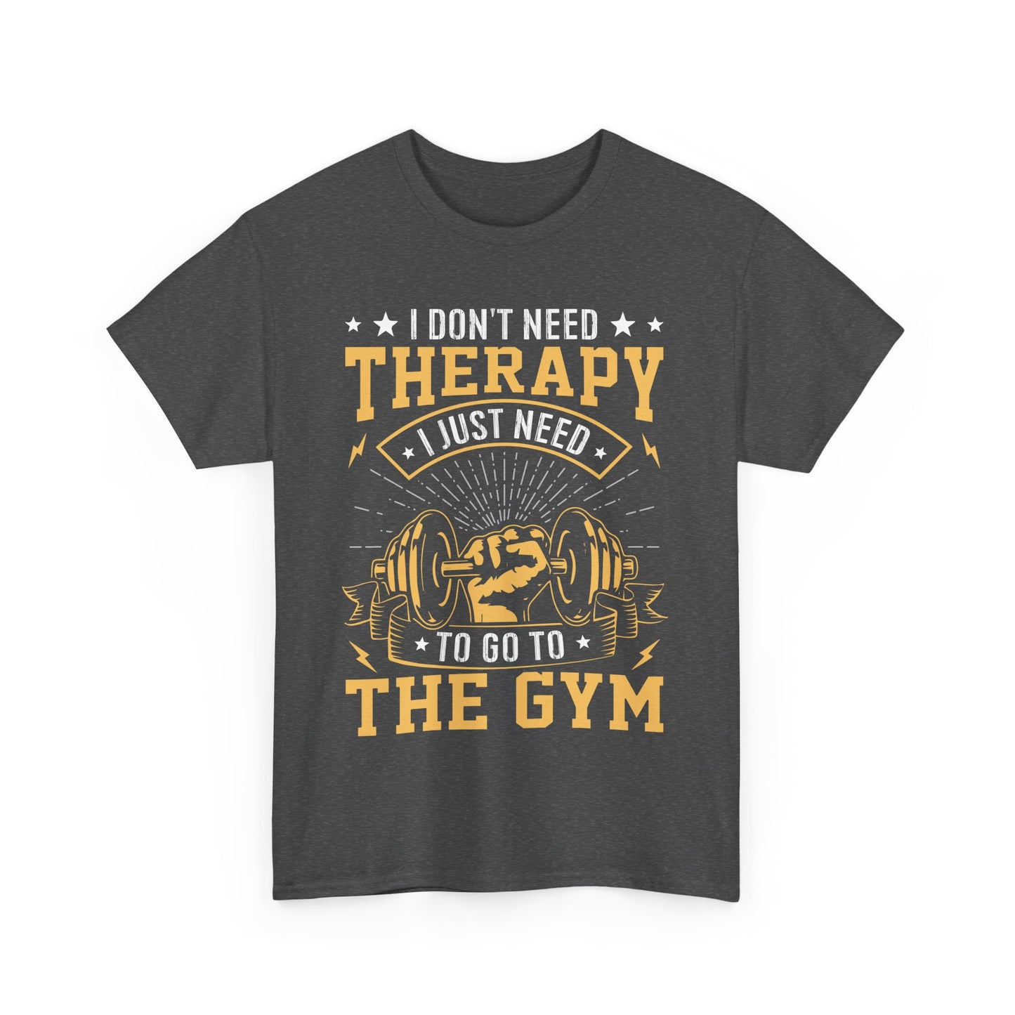 I Don't Need Unisex Heavy Cotton Tee - Perfect for Gym Fans