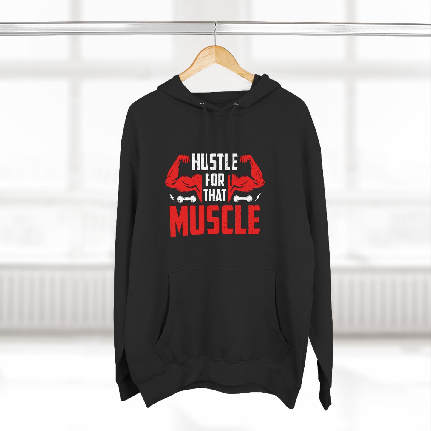 Hustle For That Muscle Hoodie - Three-Panel Fleece