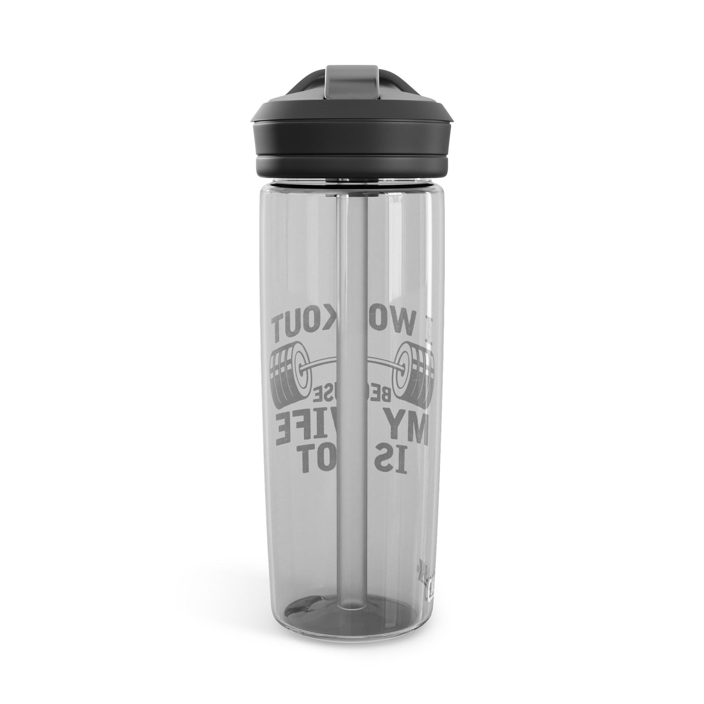 "Workout Because My Wife Is Hot" - CamelBak Eddy® 20oz/25oz