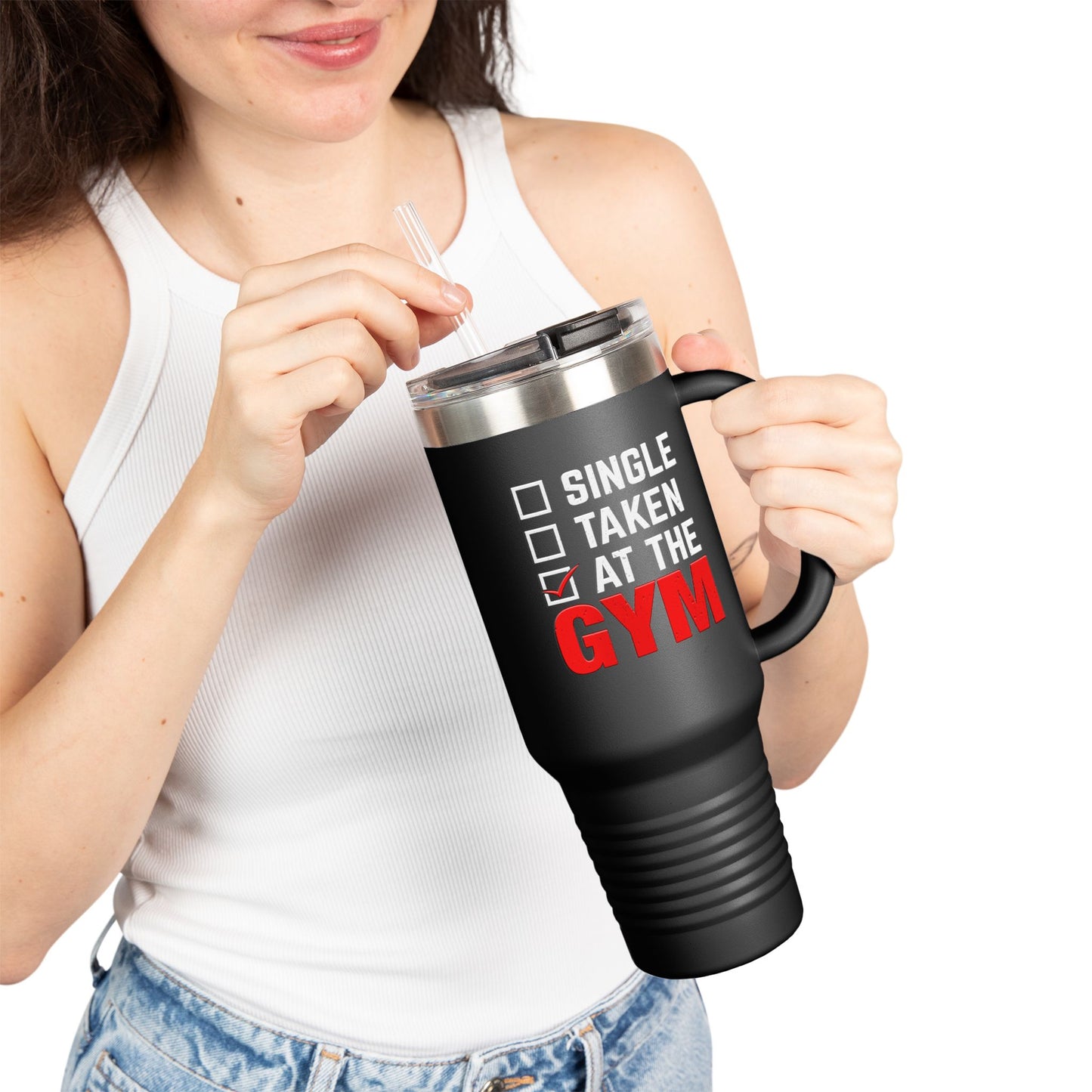 Single, Taken, At the Gym Insulated Travel Mug - 40oz