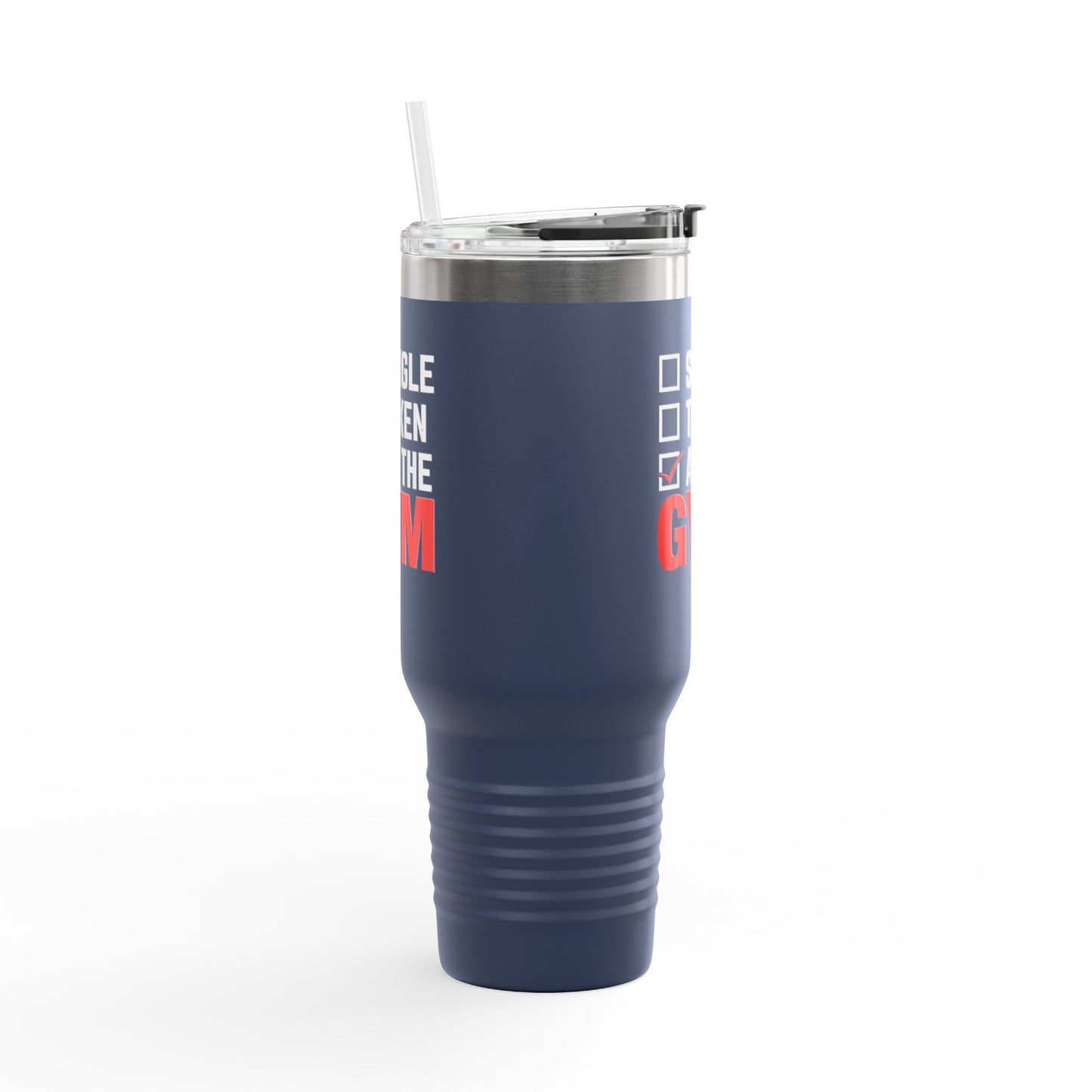 Single, Taken, At the Gym Insulated Travel Mug - 40oz