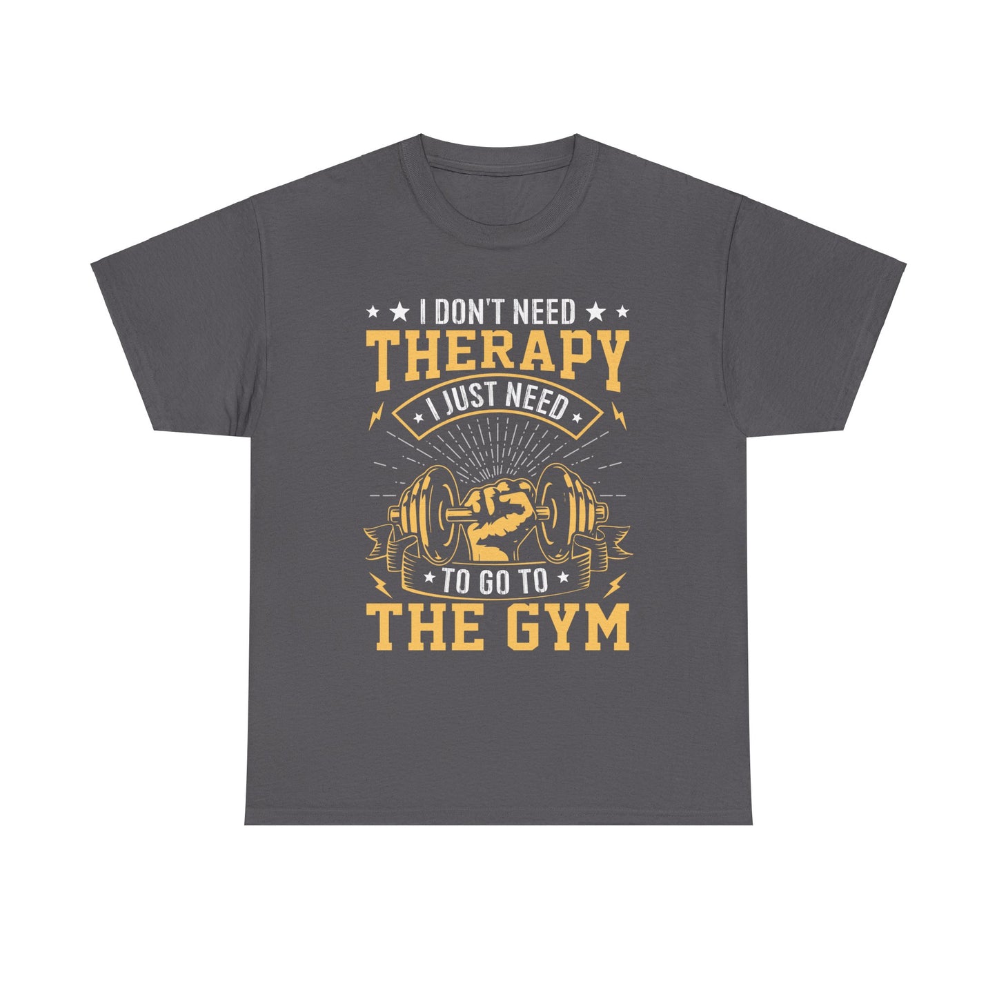 I Don't Need Unisex Heavy Cotton Tee - Perfect for Gym Fans