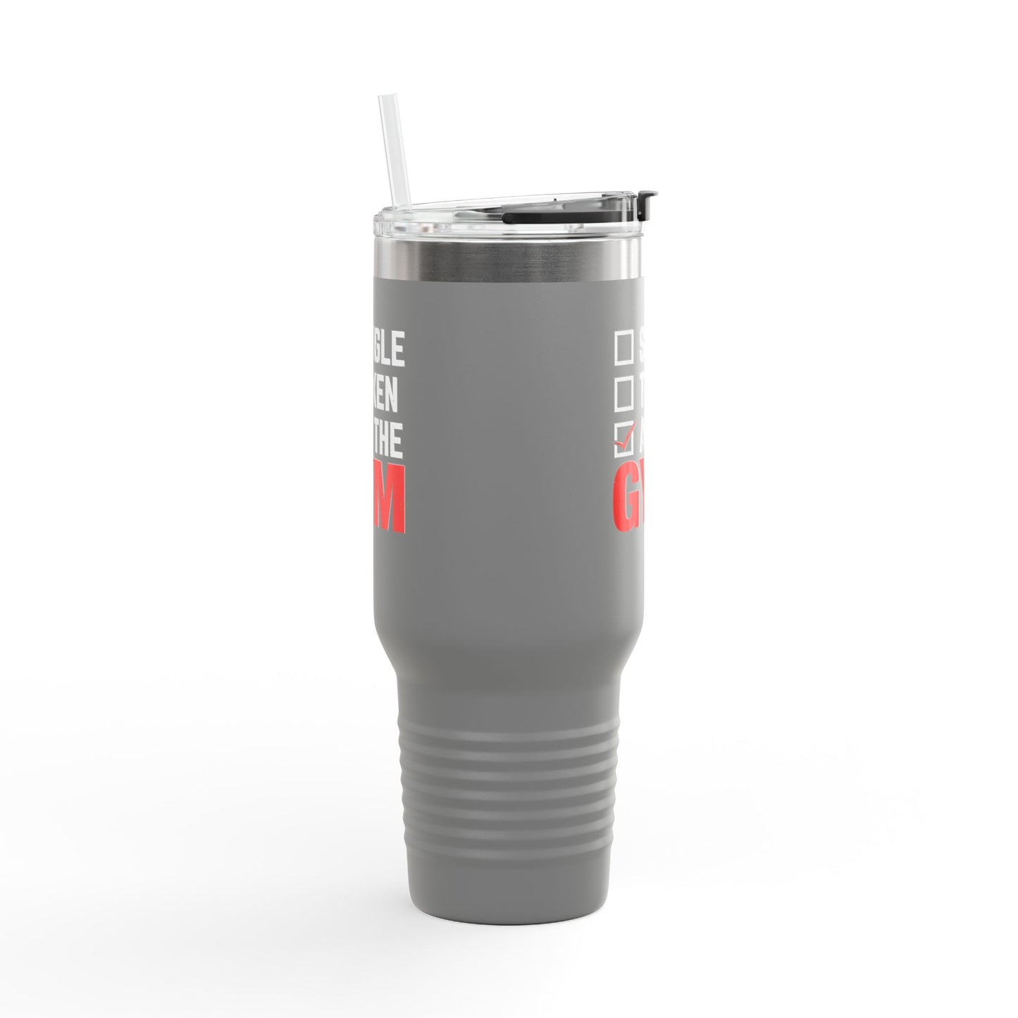 Single, Taken, At the Gym Insulated Travel Mug - 40oz