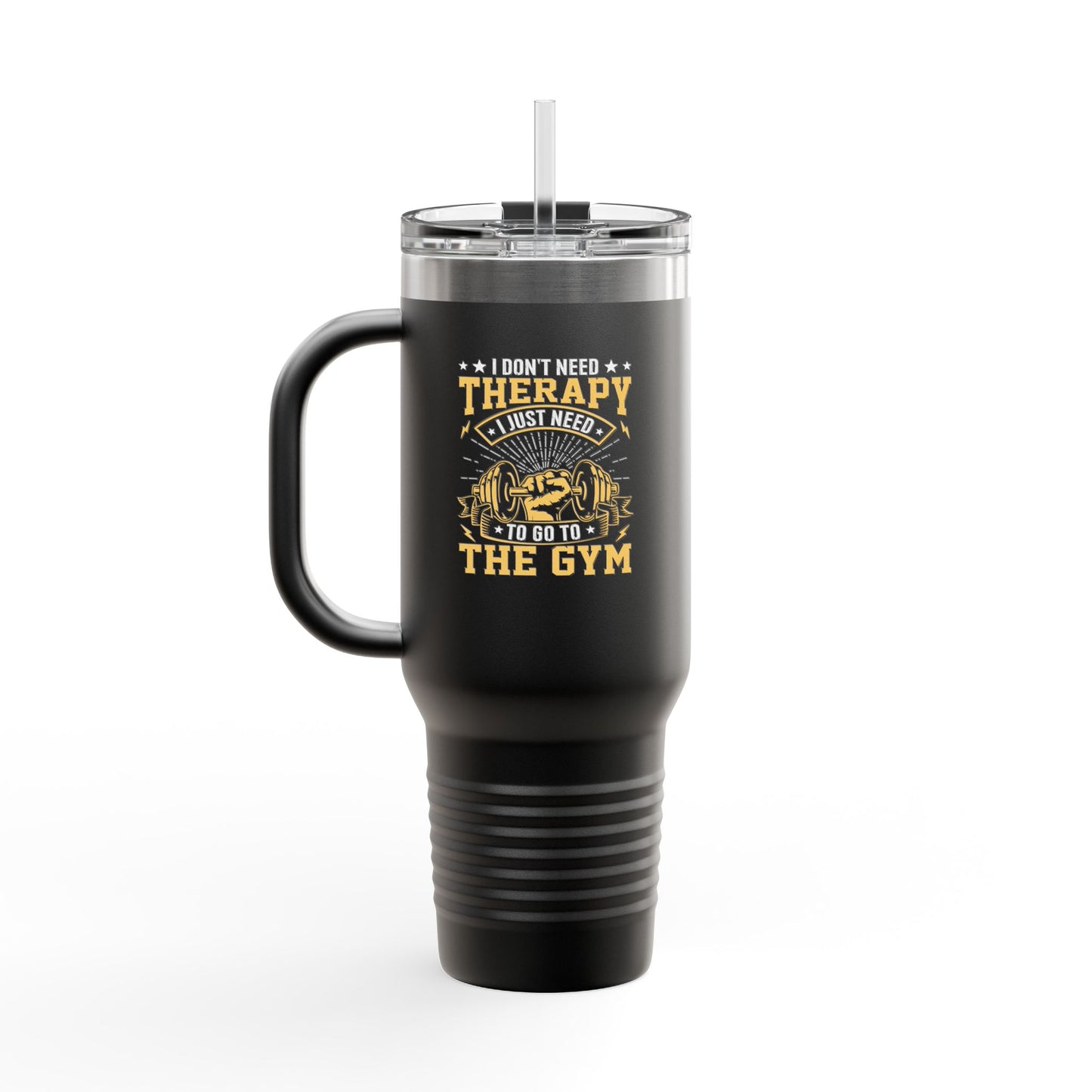 I Don't Need Therapy, I Just Need to Go to the Gym Insulated Travel Mug - 40oz