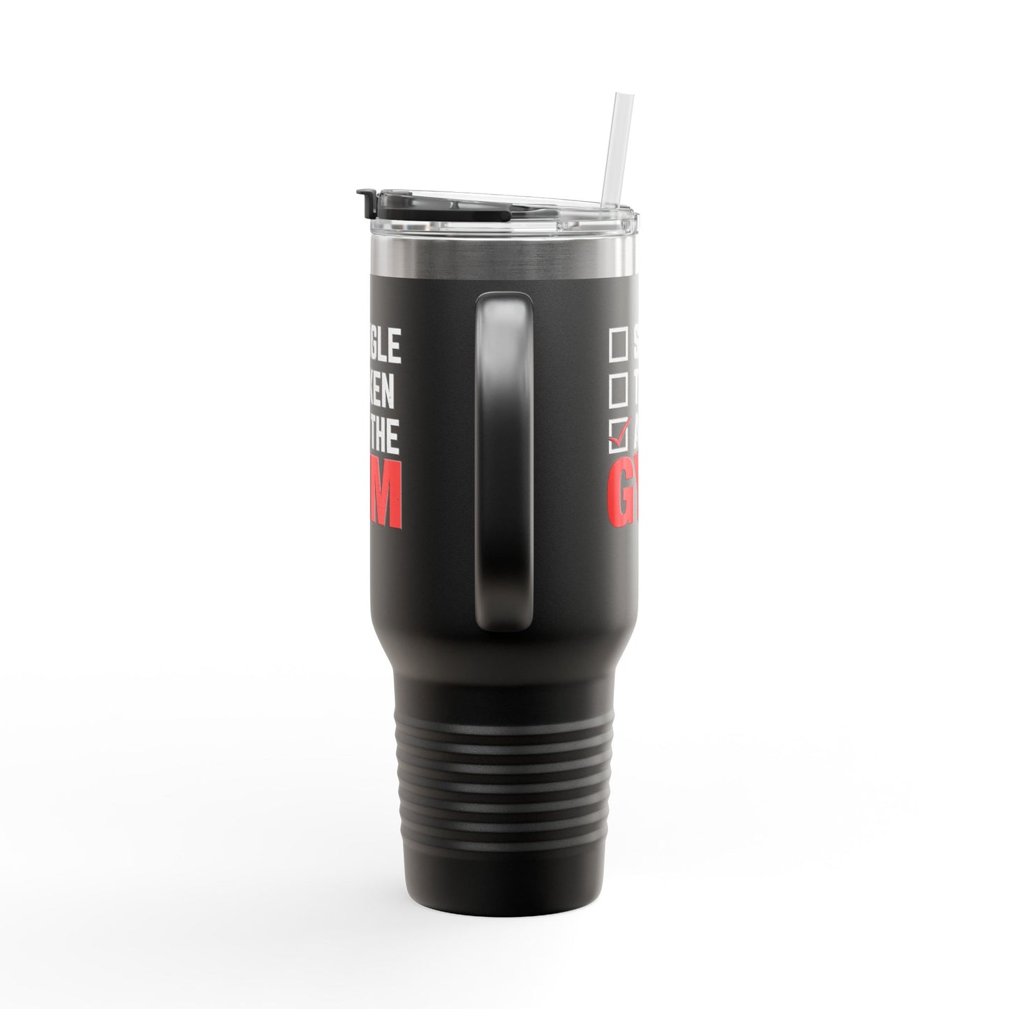 Single, Taken, At the Gym Insulated Travel Mug - 40oz