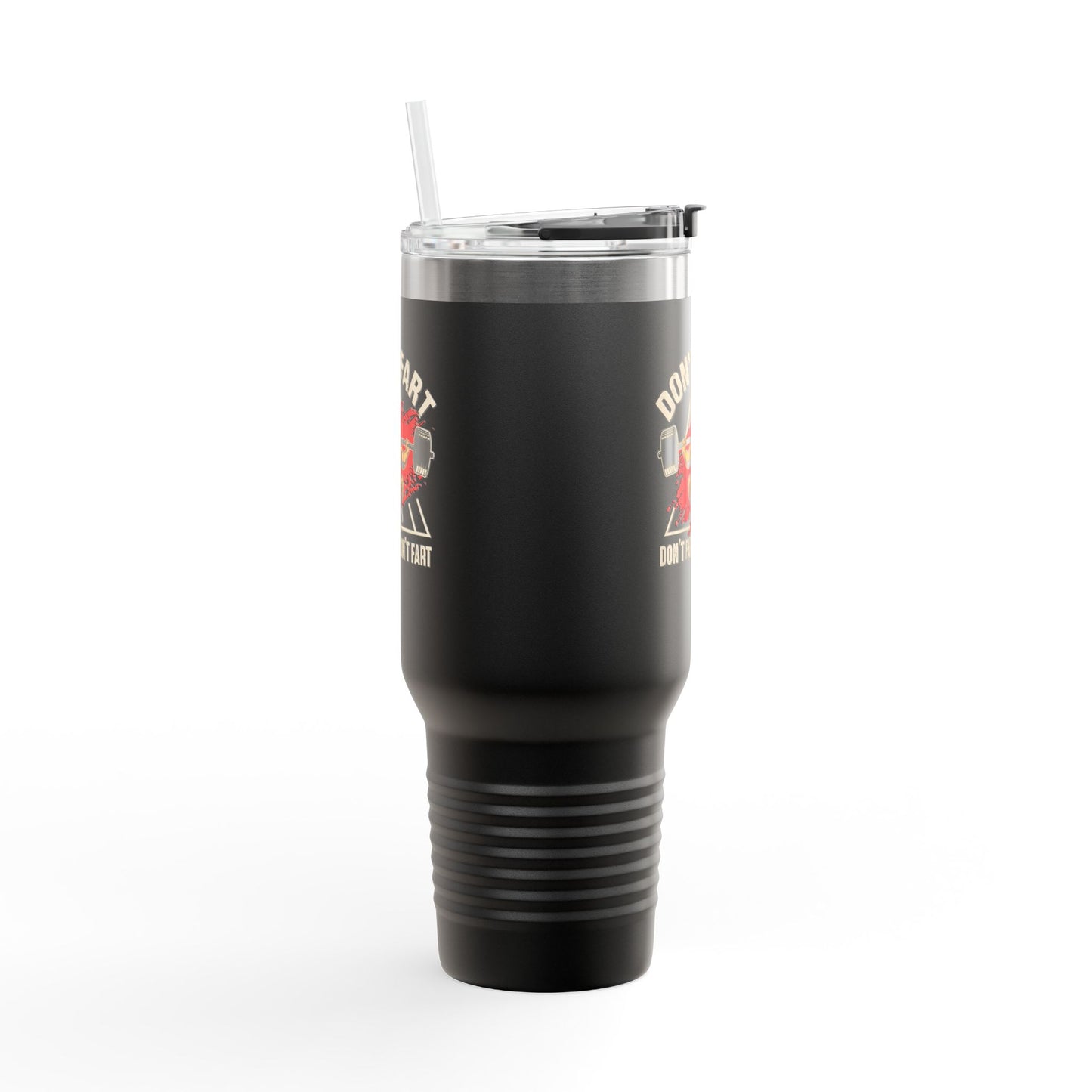 Don't fart Insulated Travel Mug - 40oz