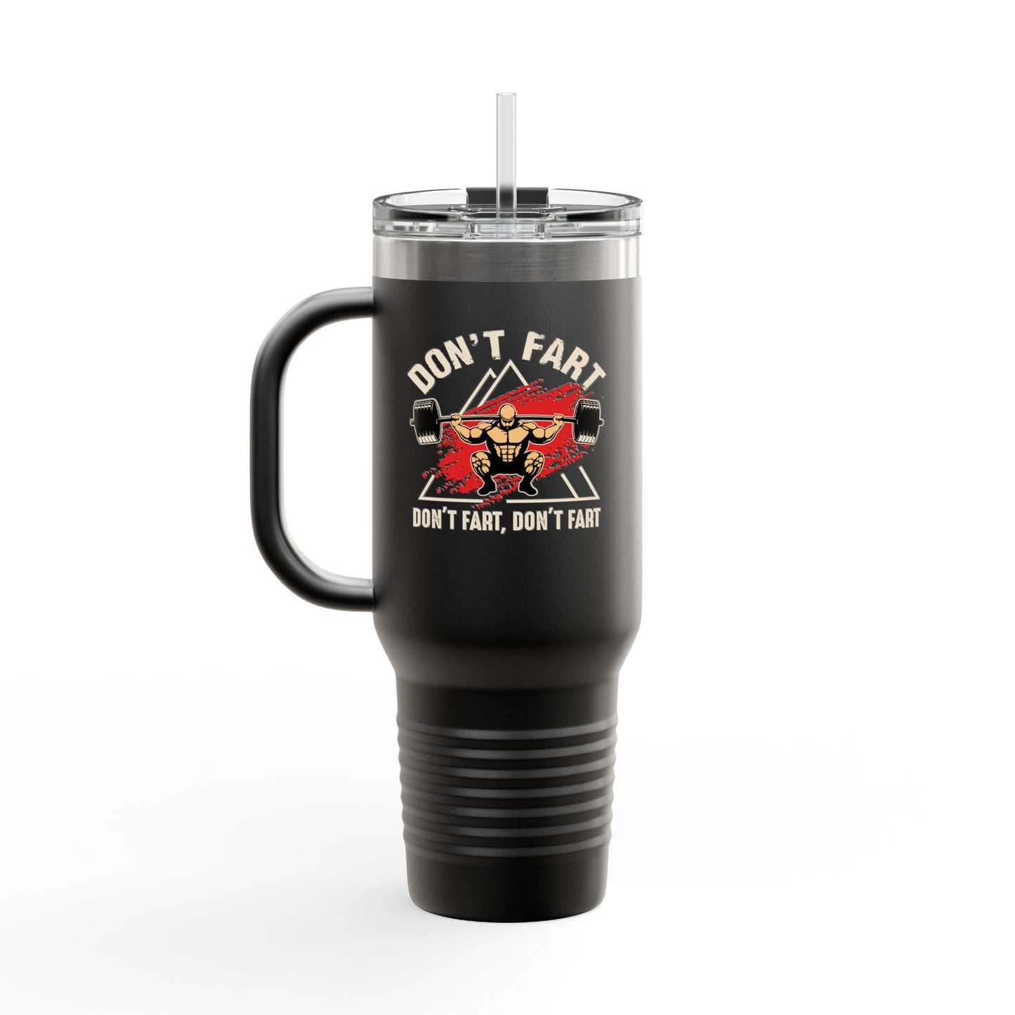 Don't fart Insulated Travel Mug - 40oz